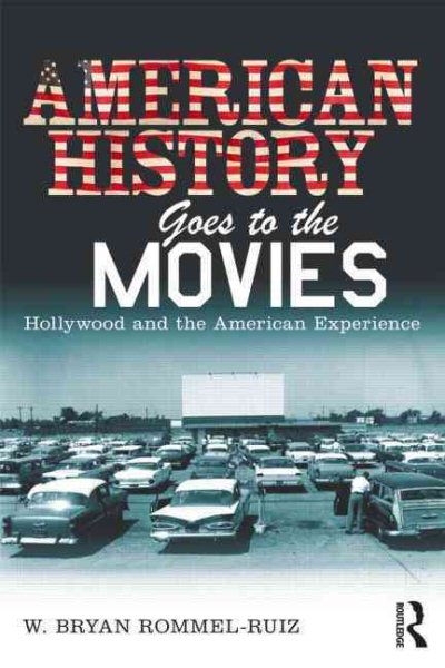 American History Goes to the Movies: Hollywood and the American Experience cover