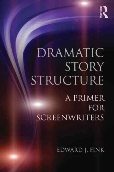 Dramatic Story Structure: A Primer for Screenwriters cover