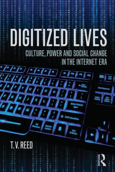 Digitized Lives: Culture, Power, and Social Change in the Internet Era cover
