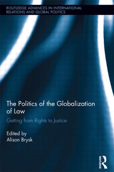 The Politics of the Globalization of Law (Routledge Advances in International Relations and Global Politics) cover