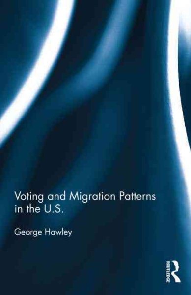 Voting and Migration Patterns in the U.S. (Routledge Research in American Politics and Governance) cover