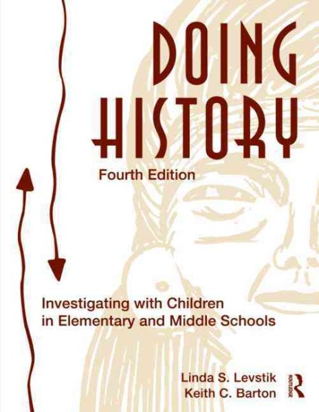 Doing History: Investigating With Children in Elementary and Middle Schools cover