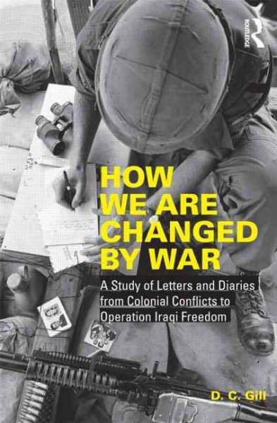 How We Are Changed by War: A Study of Letters and Diaries from Colonial Conflicts to Operation Iraqi Freedom cover