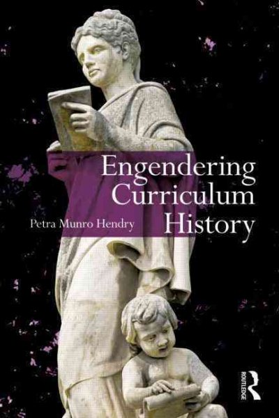 Engendering Curriculum History (Studies in Curriculum Theory Series) cover