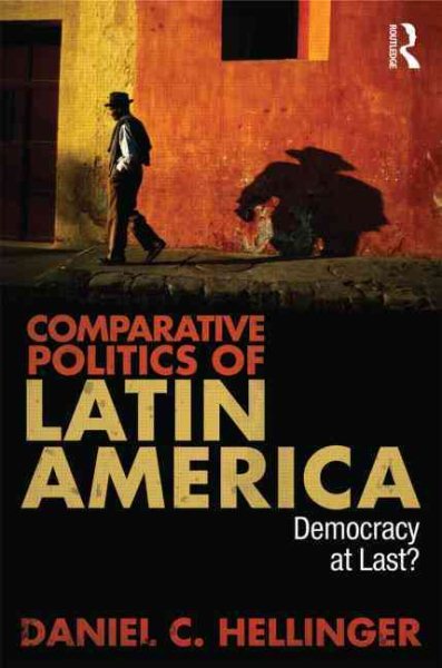 Comparative Politics of Latin America: Democracy at Last? cover