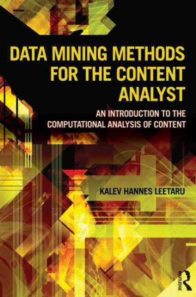 Data Mining Methods for the Content Analyst: An Introduction to the Computational Analysis of Content (Routledge Communication Series) cover