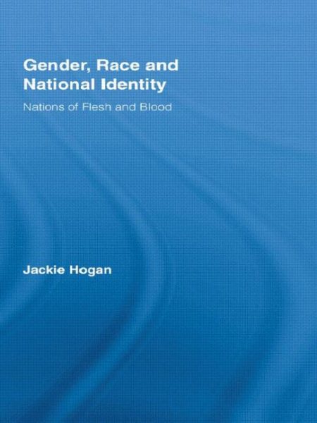 Gender, Race and National Identity: Nations of Flesh and Blood (Routledge Research in Gender and Society) cover