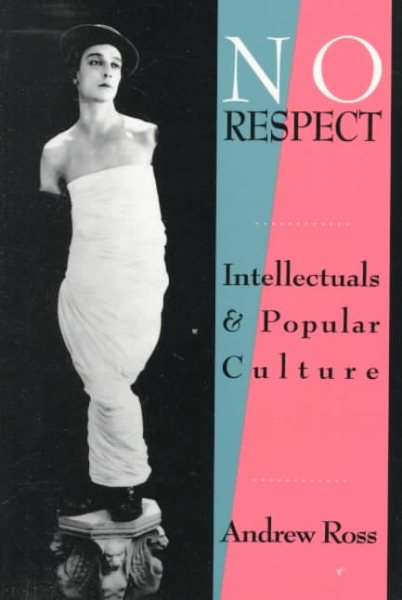 No Respect: Intellectuals and Popular Culture