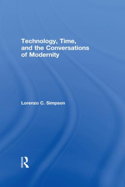 Technology, Time, and the Conversations of Modernity cover