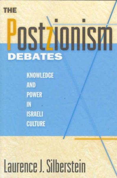 The Postzionism Debates: Knowledge and Power in Israeli Culture cover