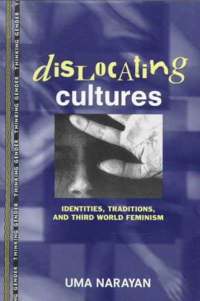Dislocating Cultures: Identities, Traditions, and Third World Feminism (Thinking Gender) cover