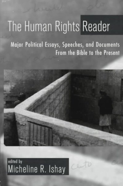 The Human Rights Reader: Major Political Essays, Speeches and Documents from the Bible to the Present cover