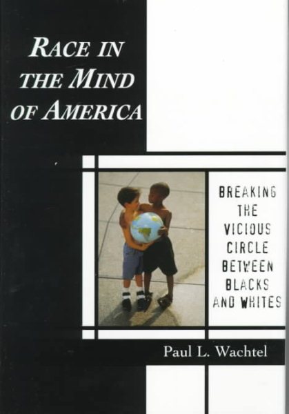 Race in the Mind of America: Breaking the Vicious Circle Between Blacks and Whites cover