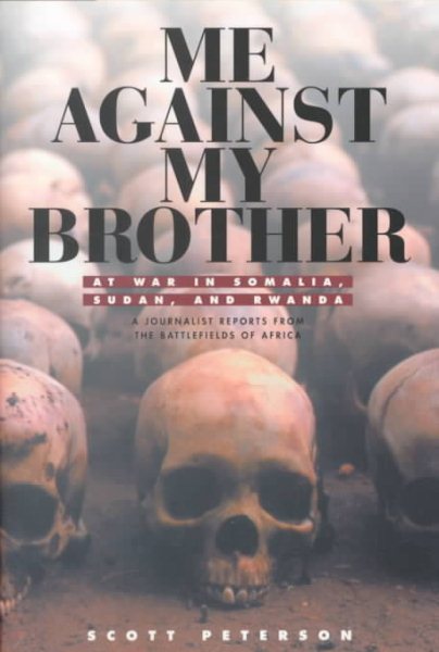 Me Against My Brother: At War in Somalia, Sudan and Rwanda cover