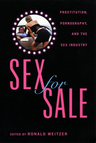 Sex For Sale: Prostitution, Pornography, and the Sex Industry cover