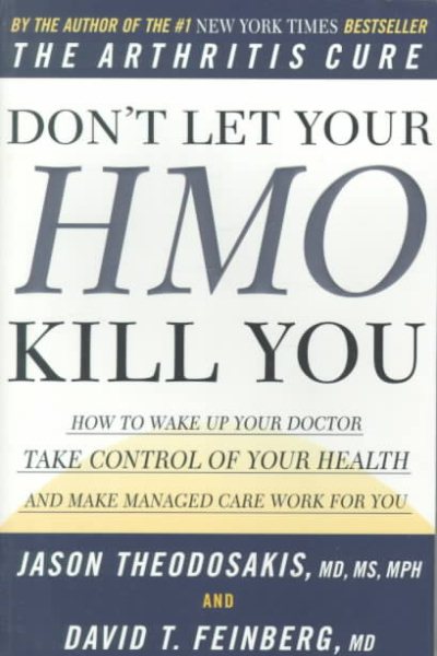 Don't Let Your HMO Kill You: How to Wake Up Your Doctor, Take Control of Your Health, and Make Managed Care Work for You cover