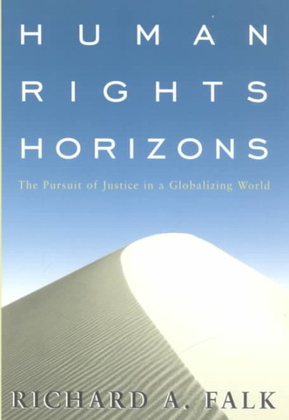 Human Rights Horizons: The Pursuit of Justice in a Globalizing World cover