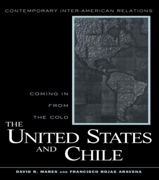 The United States and Chile (Contemporary Inter-American Relations) cover