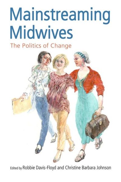 Mainstreaming Midwives: The Politics of Change cover