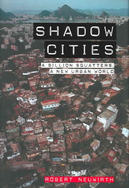 Shadow Cities: A Billion Squatters, A New Urban World cover