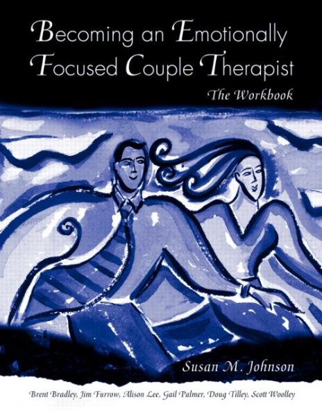 Becoming an Emotionally Focused Couple Therapist: The Workbook cover