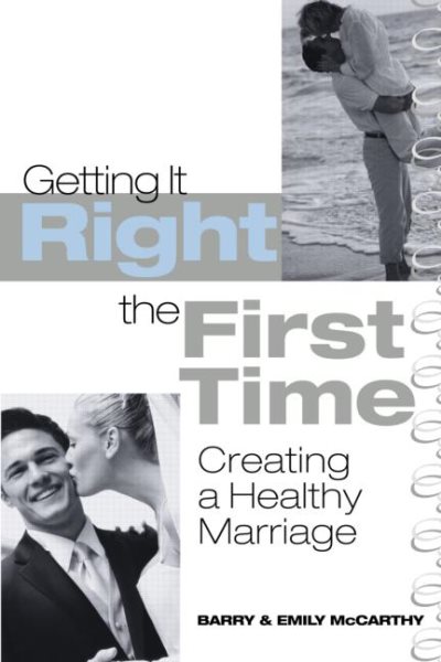 Getting It Right the First Time: Creating a Healthy Marriage cover
