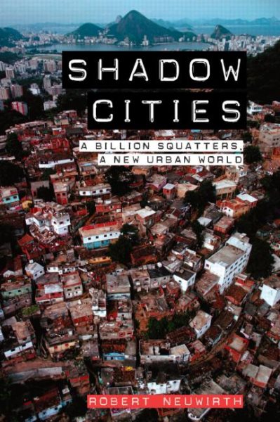 Shadow Cities: A Billion Squatters, a New Urban World cover