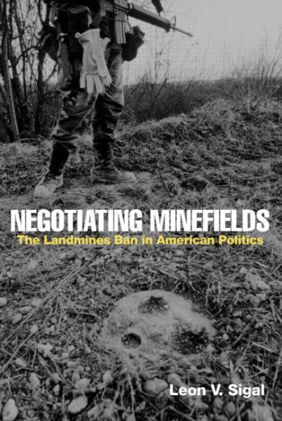 Negotiating Minefields: The Landmines Ban in American Politics cover