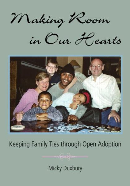 Making Room in Our Hearts: Keeping Family Ties through Open Adoption cover