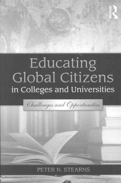 Educating Global Citizens in Colleges and Universities: Challenges and Opportunities cover