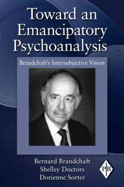 Toward an Emancipatory Psychoanalysis: Brandchaft's Intersubjective Vision (Psychoanalytic Inquiry Book Series) cover