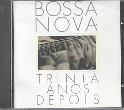 Bossa Nova Trinta Anos Depois (30 Years of Bossa Nova) cover