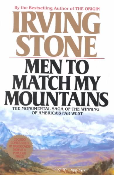 Men to Match My Mountains: The Monumental Saga of the Winning of America's Far West cover