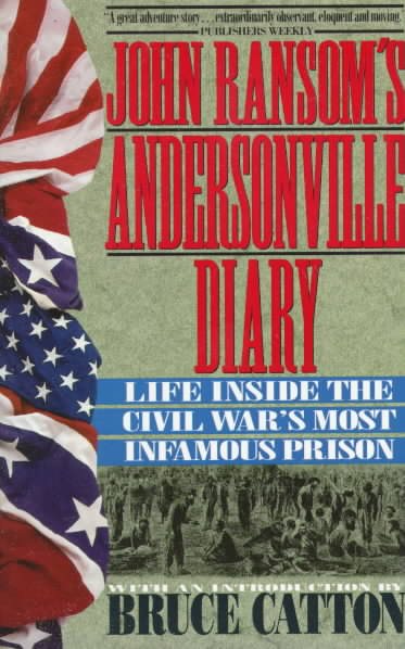 John Ransom's Andersonville Diary: Life Inside the Civil War's Most Infamous Prison cover
