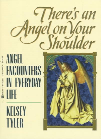 There's an Angel on Your Shoulder: Angel Encounters in Everyday Life cover