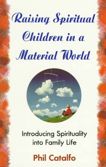 Raising Spiritual Children in a Material World cover