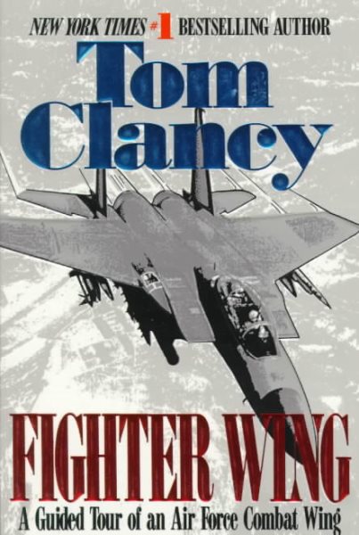Fighter Wing: A Guided Tour of an Airforce Combat Wing (Tom Clancy's Military Referenc) cover
