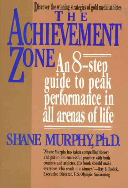 The Achievement Zone: An Eight-step Guide to Peak Performance cover