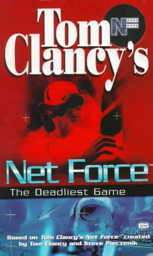 Tom Clancy's Net Force: The Deadliest Game (Net Force YA) cover