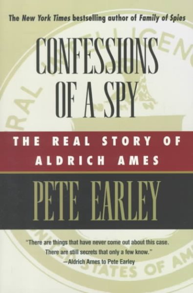 Confessions of a Spy: The Real Story of Aldrich Ames cover