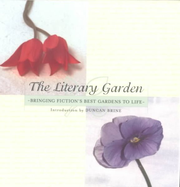 The Literary Garden: Bringing Fiction's Best Gardens to Life cover