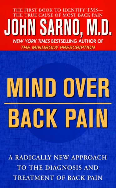 Mind Over Back Pain: A Radically New Approach to the Diagnosis and Treatment of Back Pain cover