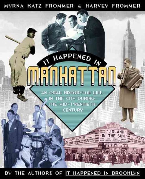 It Happened in Manhattan: An Oral History of Life in the City During the Mid-Twentieth Century cover