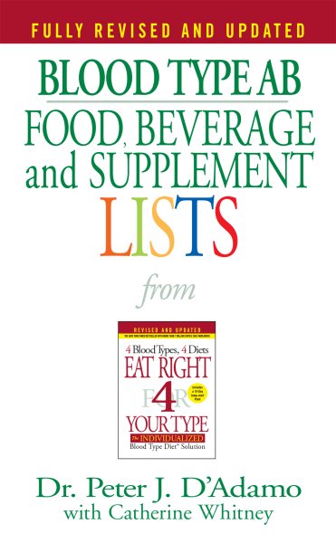 Blood Type AB Food, Beverage and Supplement Lists (Eat Right 4 Your Type) cover