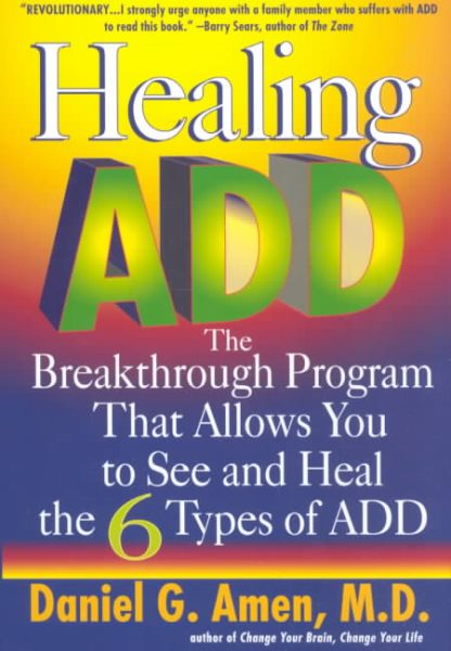 Healing ADD: The Breakthrough Program That Allows You to See and Heal the 6 Types of ADD cover