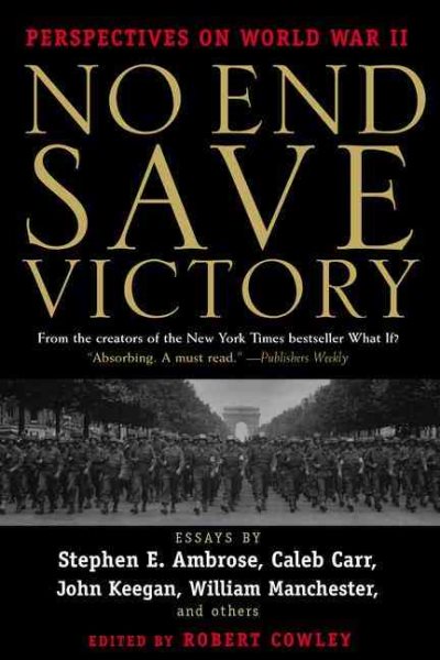 No End Save Victory: Perspectives on World War II cover