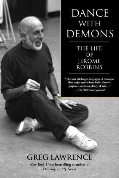 Dance with Demons: The Life of Jerome Robbins