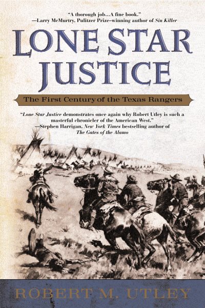 Lone Star Justice: The First Century of the Texas Rangers cover