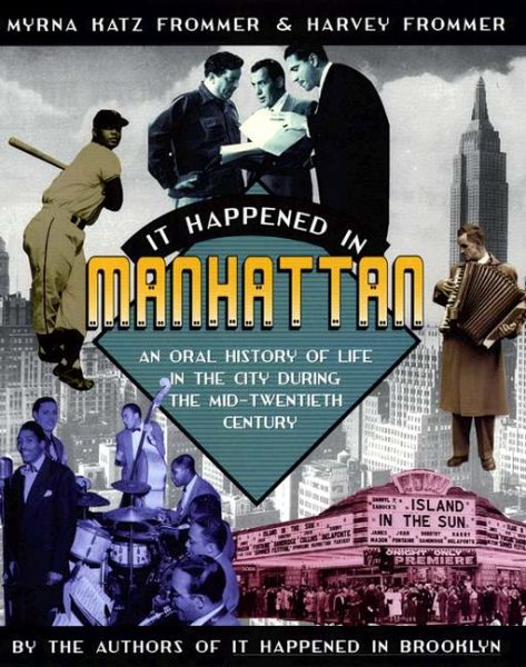 It Happened In Manhattan: An Oral History of Life in the City During The Mid-20th Century cover