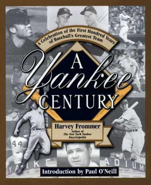 A Yankee Century: A Celebration of the First Hundred Years of Baseball's Greatest Team cover